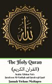 The Holy Quran (&#1575;&#1604;&#1602;&#1585;&#1575;&#1606; &#1575;&#1604;&#1603;&#1585;&#1610;&#1605;) Arabic Edition Vol 1 Surah 001 Al-Fatihah and Surah 038 Saad Hardcover Version