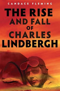 The Rise and Fall of Charles Lindbergh - Fleming, Candace