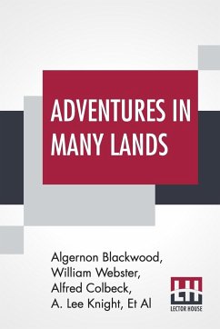 Adventures In Many Lands - Blackwood, Algernon; Webster, William; Et Al