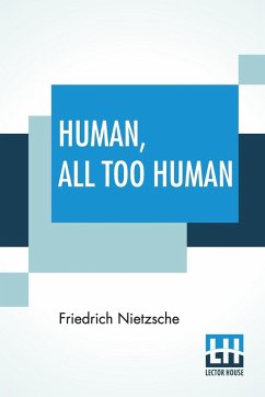 Human, All Too Human - Nietzsche, Friedrich