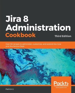 Jira 8 Administration Cookbook - Li, Patrick