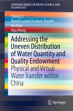 Addressing the Uneven Distribution of Water Quantity and Quality Endowment (eBook, PDF) - Li, Yiping; Feukam Nzudie, Harold Lyonel; Zhao, Xu; Wang, Hua