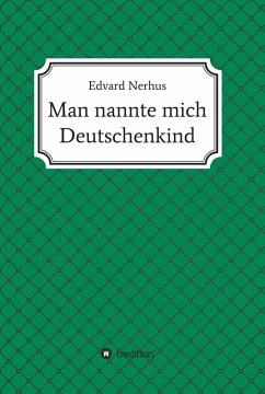 Man nannte mich Deutschenkind (eBook, ePUB) - Nerhus, Edvard