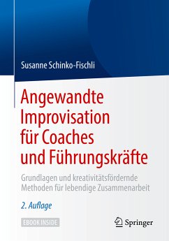 Angewandte Improvisation für Coaches und Führungskräfte (eBook, PDF) - Schinko-Fischli, Susanne