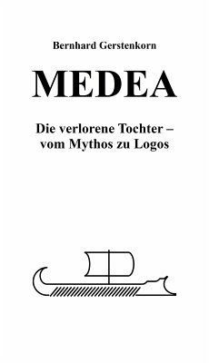 MEDEA, die verlorene Tochter (eBook, ePUB) - Gerstenkorn, Bernhard