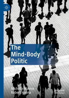The Mind-Body Politic (eBook, PDF) - Maiese, Michelle; Hanna, Robert