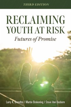 Reclaiming Youth at Risk (eBook, ePUB) - Brendtro, Larry K.; Brokenleg, Martin; Bockern, Steve van