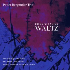 Kierkegaard'S Waltz - Petter Bergander Trio