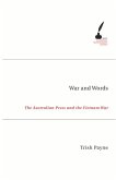 War and Words: The Australian Press and the Vietnam War