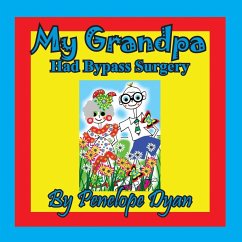 My Grandpa Had Bypass Surgery - Dyan, Penelope