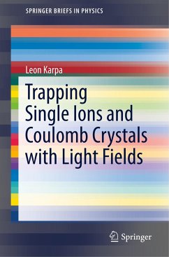 Trapping Single Ions and Coulomb Crystals with Light Fields - Karpa, Leon