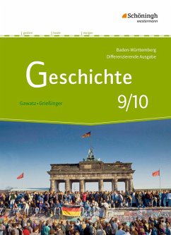 Geschichte 9 10. Schulbuch. Differenzierende Ausgabe für Realschulen und Gemeinschaftsschulen in Baden-Württemberg - Arbeiter, Carsten;Breiding, Birgit;Holzgräbe, Kerstin;Gawatz, Andreas;Grießinger, Andreas