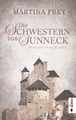 Die Schwestern von Sunneck (Neuauflage) - Frey, Martina