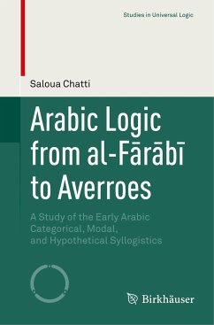 Arabic Logic from al-F¿r¿b¿ to Averroes - Chatti, Saloua