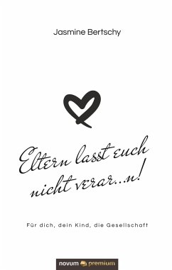 Eltern lasst euch nicht verar¿n! - Bertschy, Jasmine