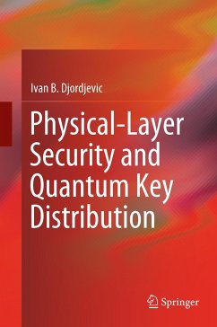 Physical-Layer Security and Quantum Key Distribution - Djordjevic, Ivan B.