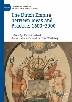 The Dutch Empire between Ideas and Practice, 1600¿2000