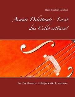 Avanti Dilettanti- Lasst das Cello ertönen! - Dezelski, Hans-Joachim