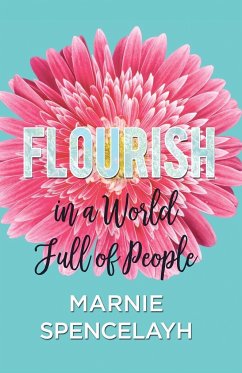 Flourish in a World Full of People - Spencelayh, Marnie