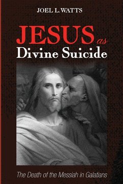 Jesus as Divine Suicide - Watts, Joel L.