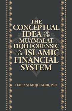 The Conceptual Idea of the Mua'Malat Fiqh Forensic in the Islamic Financial System - Tahir, Hailani Muji