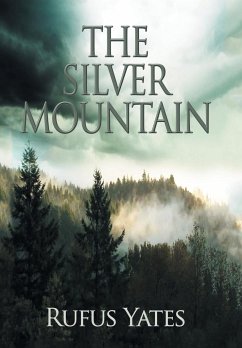 The Silver Mountain - Yates, Rufus