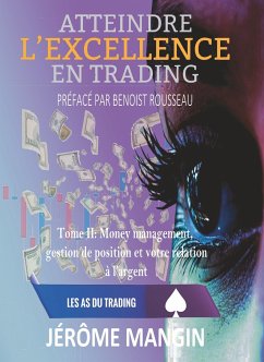 Atteindre l'excellence en trading Tome II - Mangin, Jérôme