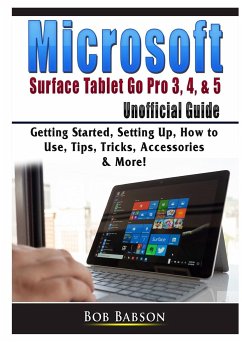 Microsoft Surface Tablet Go Pro 3, 4, & 5 Unofficial Guide - Babson, Bob