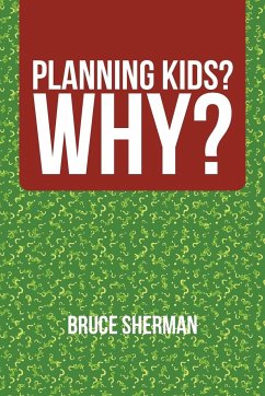 Planning Kids? Why? - Sherman, Bruce