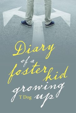 Diary of a Foster Kid Growing Up - Dog, T.