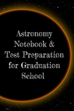 Astronomy Notebook & Test Preparation for Graduation School - Lichtenstein, Lars