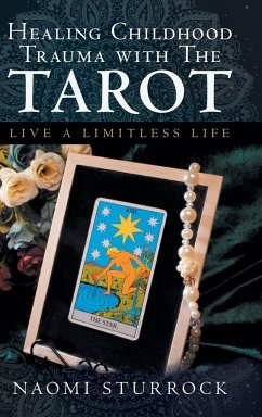 Healing Childhood Trauma with the Tarot - Sturrock, Naomi