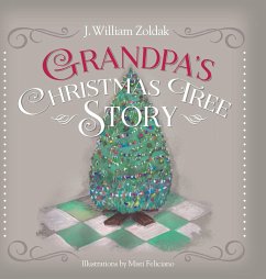 Grandpa's Christmas Tree Story - Zoldak, J. William