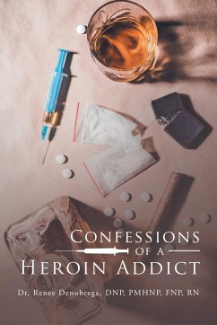 Confessions of a Heroin Addict - Denobrega DNP PMHNP FNP RN, Renee