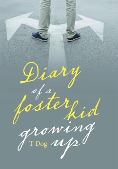 Diary of a Foster Kid Growing Up - Dog, T.