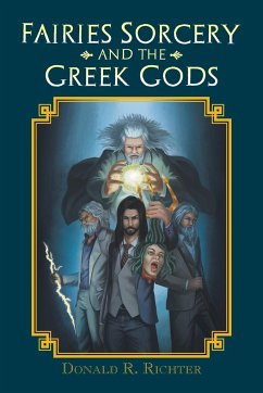 Fairies Sorcery and the Greek Gods - Richter, Donald R.