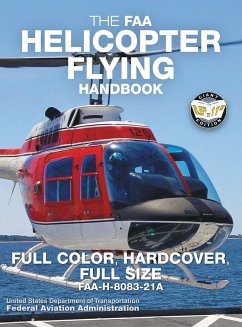 The FAA Helicopter Flying Handbook - Full Color, Hardcover, Full Size: FAA-H-8083-21A - Giant 8.5