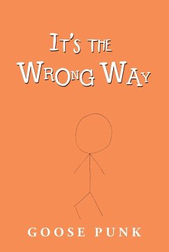 It's the Wrong Way - Punk, Goose