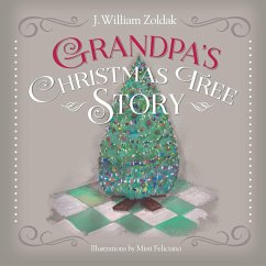 Grandpa's Christmas Tree Story - Zoldak, J. William