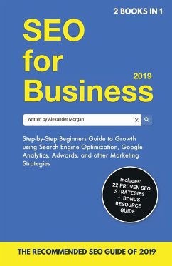 SEO for Business 2019 & Blogging for Profit 2019 - Morgan, Alexander; Jacobs, Naomi