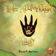 The Alligator Boy - Martinez, Efrain E.