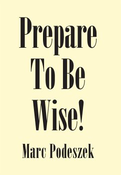 Prepare to Be Wise! - Podeszek, Marc