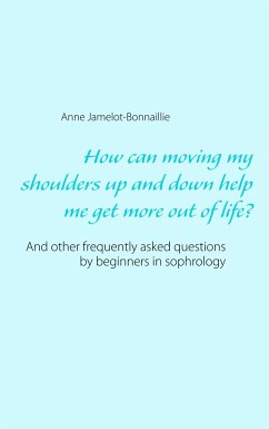 How can moving my shoulders up and down help me get more out of life? - Jamelot-Bonnaillie, Anne