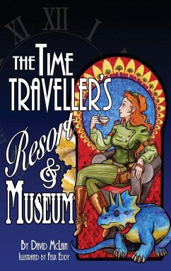 The Time Traveller's Resort and Museum - McLain, David