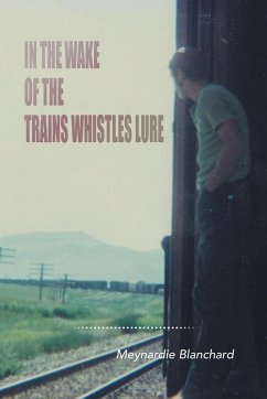In the Wake of the Trains Whistles Lure - Blanchard, Meynardie