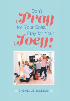 Don't Pray for Your Boaz, Pray for Your Joey! - Jackson, Chenelle