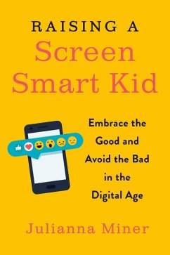 Raising a Screen-Smart Kid (eBook, ePUB) - Miner, Julianna