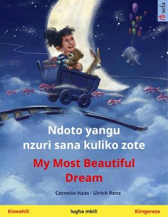 Ndoto yangu nzuri sana kuliko zote - My Most Beautiful Dream (Kiswahili - Kiingereza) (eBook, ePUB) - Haas, Cornelia