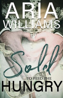 Sold to Feed the Hungry. (eBook, ePUB) Cover Sold to Feed the Hungry. (eBook, ePUB)