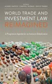 World Trade and Investment Law Reimagined (eBook, ePUB)